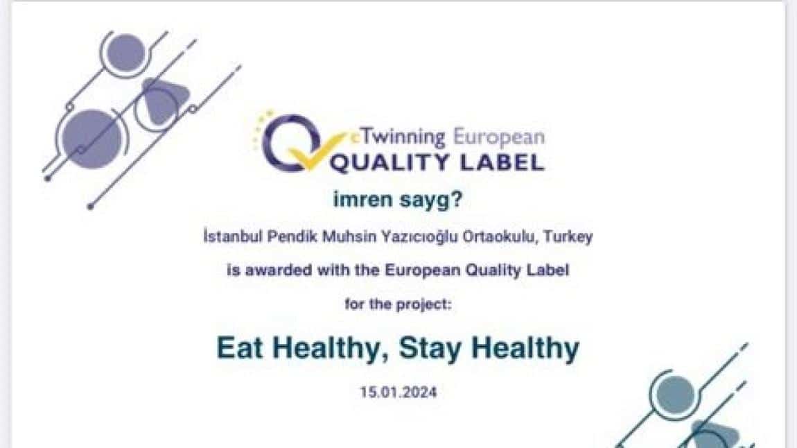 Eat Healthy, Stay Healthy ve Cultural Envoy eTwinning Projelerinin Kalite Etiketleri verilmiştir.